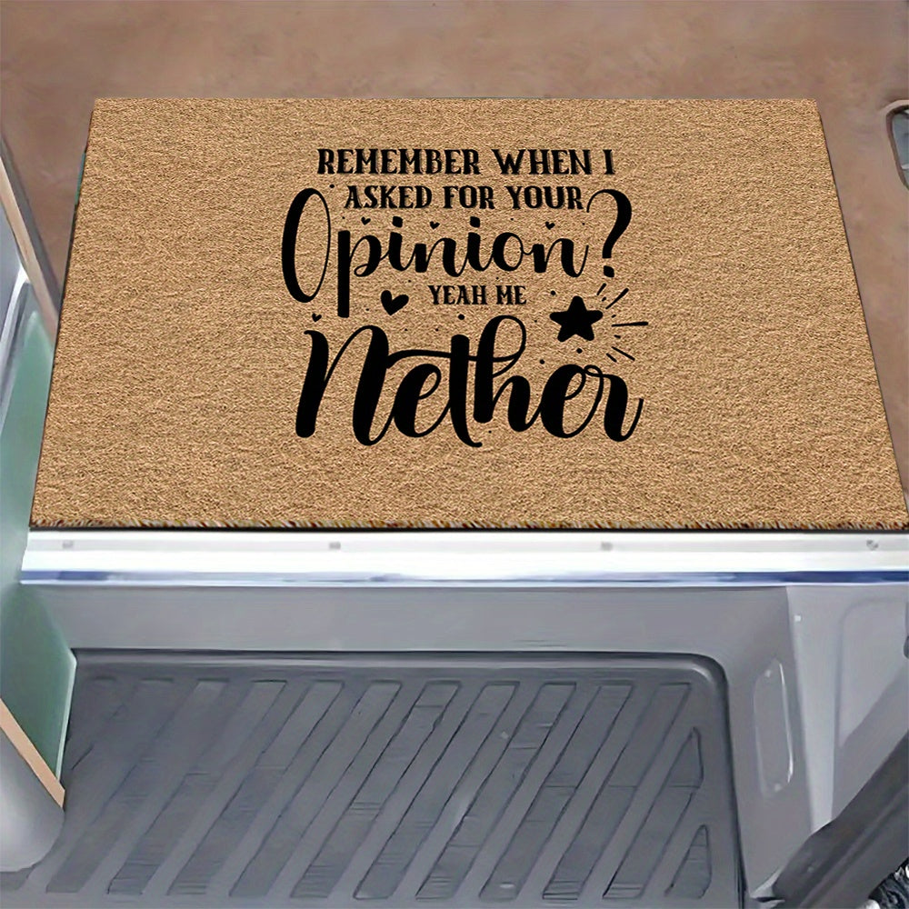 1Pc Remember When I Asked For Your Opinion? Yeah